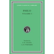 Loeb Classical Library: Philo, Volume I: On the Creation. Allegorical Interpretation of Genesis 2 and 3 (Hardcover)