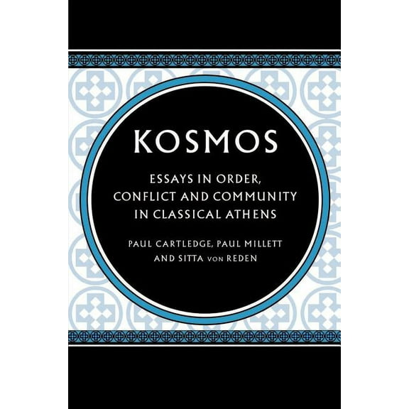 Kosmos: Essays in Order, Conflict and Community in Classical Athens, (Paperback)