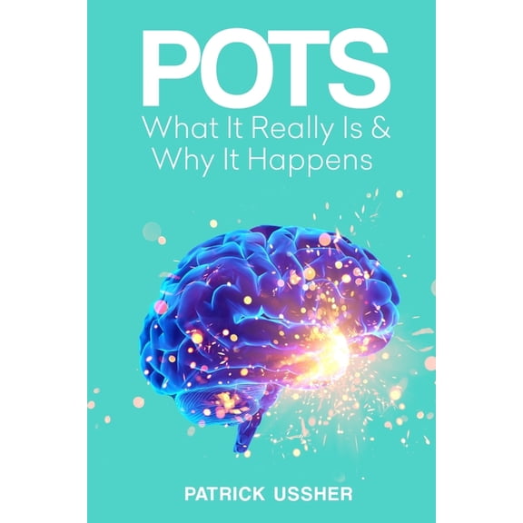 Pots: What It Really Is & Why It Happens, (Paperback)