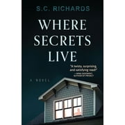 Where Secrets Live -- S. C. Richards