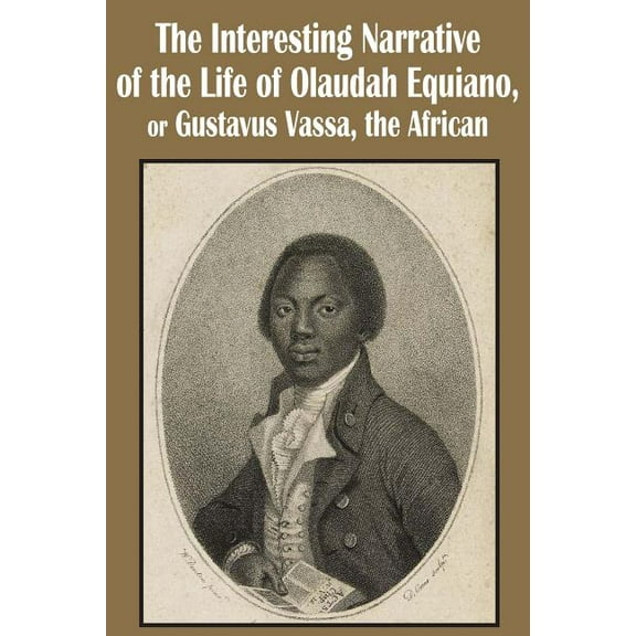 The Interesting Narrative of the Life of Olaudah Equiano, or Gustavus Vassa, the African (Paperback)