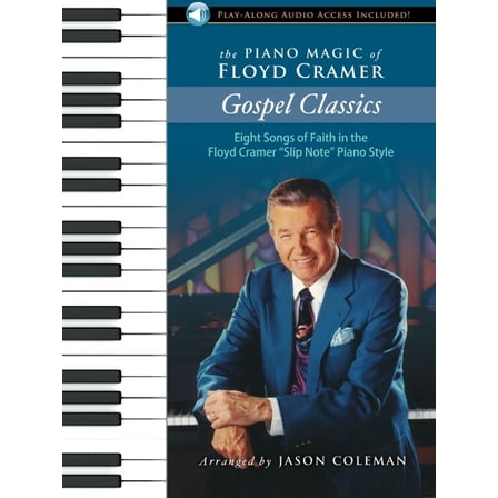 The Piano Magic of Floyd Cramer: Gospel Classics Eight Songs of Faith in the Floyd Cramer Slip Note Piano Style - Book/O, (Paperback)