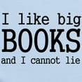 thumbnail image 2 of CafePress - I Like Big Books And I Cannot Infant Bodysuit - Baby Light Bodysuit, Size Newborn - 24 Months, 2 of 4