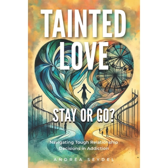 Saving You Is Killing Me: Loving Someone with an Addiction: Tainted Love: Stay or Go? Navigating Tough Relationship Decisions in Addiction (Paperback)