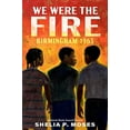 thumbnail image 2 of We Were the Fire: Birmingham 1963, (Hardcover), 2 of 2