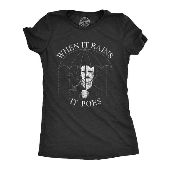 Womens When It Rains It Poes T Shirt Funny Edgar Allan Poe Poetry Graphic Novelty Tee Womens Graphic Tees