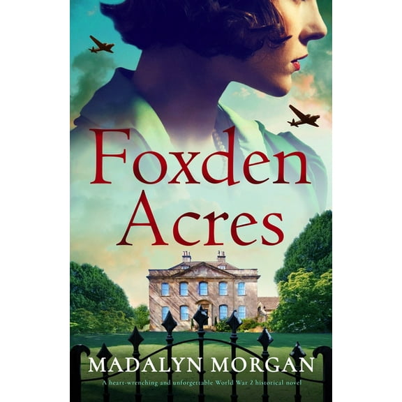 Sisters of Wartime England Foxden Acres: A Heart-Wrenching and Unforgettable World War 2 Historical Novel, Book 1, (Paperback)