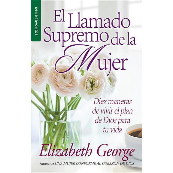 El Llamado Supremo de la Mujer - Serie Favoritos, (Paperback)