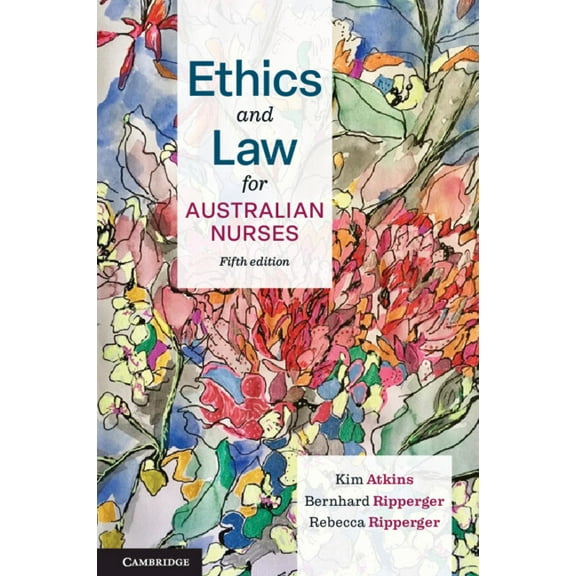 Ethics and Law for Australian Nurses, (Paperback)