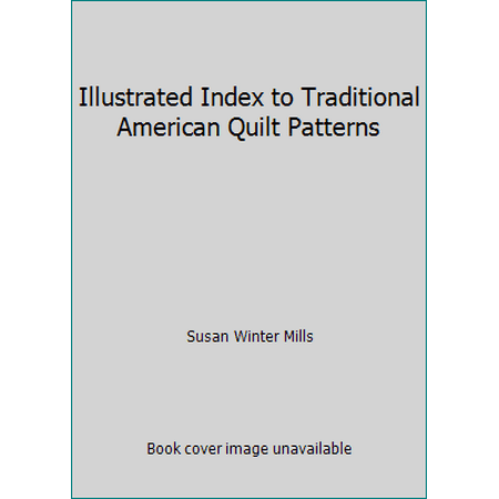 Illustrated Index to Traditional American Quilt Patterns [Paperback - Used]