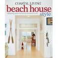 thumbnail image 1 of Pre-Owned Coastal Living Beach House Style: Designing Spaces That Bring the Beach to You (Paperback) 0848733649 9780848733643, 1 of 1