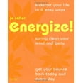 thumbnail image 1 of Pre-Owned Energize!: Kickstart Your Life in 6 Easy Ways*Spring Clean Your Mind and Body*Get Your Bounce Back Today and Every Day (Paperback) 0600616320 9780600616320, 1 of 1