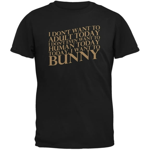 Don't Adult Today Just Bunny Rabbit Black Adult T-Shirt - 2X-Large