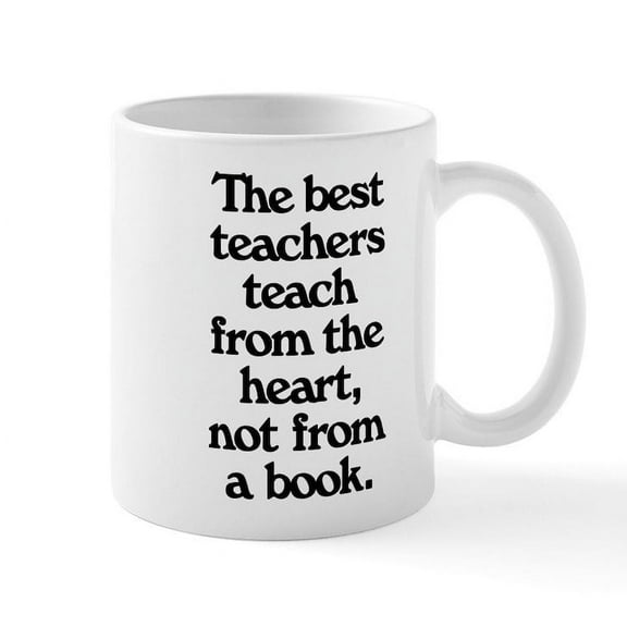 CafePress - Teach From The Heart - 11 oz Ceramic Mug - Novelty Coffee Tea Cup