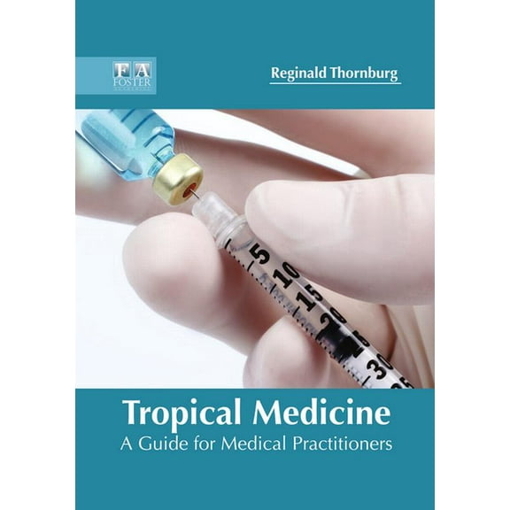 Tropical Medicine: A Guide for Medical Practitioners, (Hardcover)