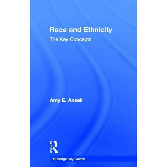 Routledge Key Guides Race and Ethnicity: The Key Concepts, (Hardcover)