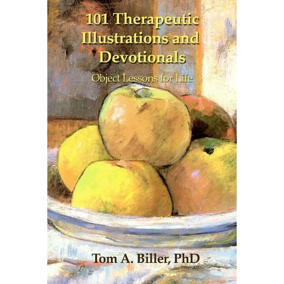 101 Therapeutic Illustrations and Devotionals: Object Lessons for Life (Paperback)