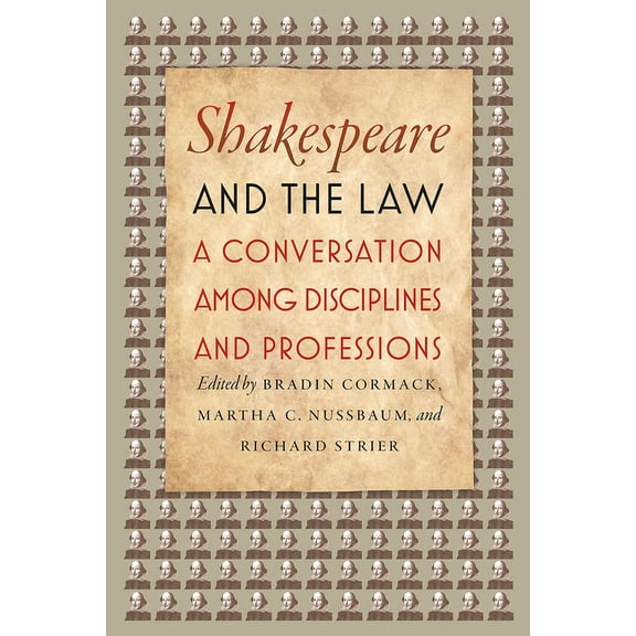 Shakespeare and the Law: A Conversation Among Disciplines and Professions, (Paperback)