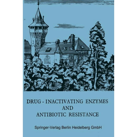 Drug-Inactivating Enzymes and Antibiotic Resistance: 2nd International Symposium on Antibiotic Resistance Castle of Smol, (Paperback)