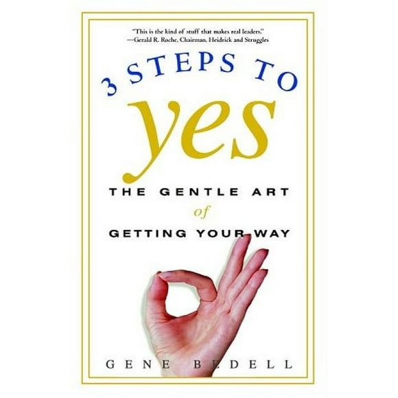 Pre-Owned Three Steps to Yes : The Gentle Art of Getting Your Way (Paperback) 9780609807194