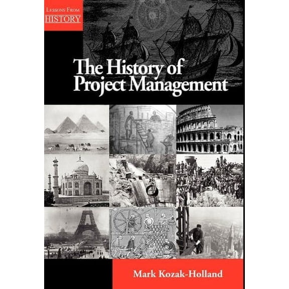 Lessons from History: The History of Project Management (Hardcover)