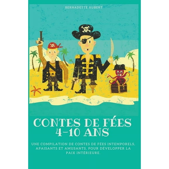 Contes de fÃ©es 4-10 ans: Une compilation de contes de fÃ©es intemporels, apaisants et amusants, pour dÃ©velopper la paix i, (Paperback)