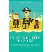 Contes de fées 4-10 ans: Une compilation de contes de fées intemporels, apaisants et amusants, pour développer la paix i, (Paperback)