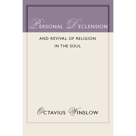 Personal Declension and Revival of Religion in the Soul, (Paperback)