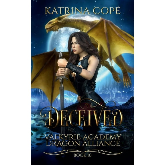 Valkyrie Academy Dragon Alliance Deceived, Book 10, (Paperback)