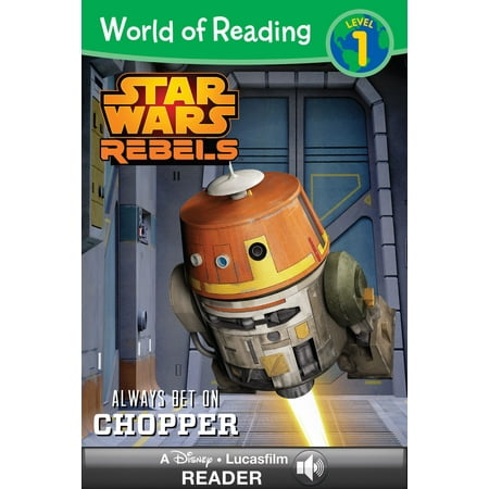 World of Reading Star Wars Rebels: Always Bet on Chopper - (Best Choppers In The World)