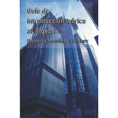 Guía de introducción teórica al Álgebra (Paperback)