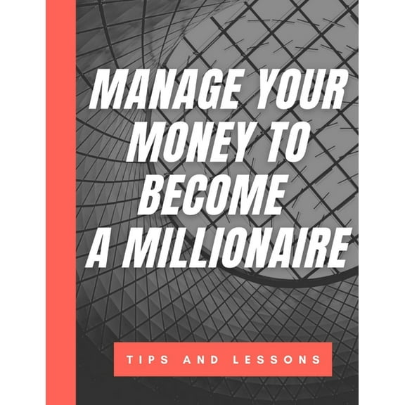 Manage Your Money To Become A Millionaire: Clever Personal Finance Routine (Paperback)