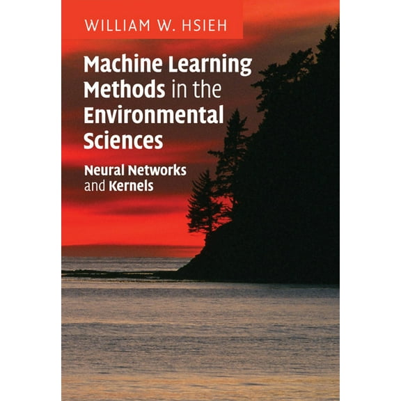 Machine Learning Methods in the Environmental Sciences, (Paperback)