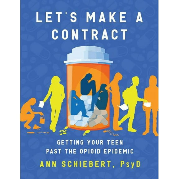 Let's Make a Contract: Getting Your Teen Past the Opioid Epidemic, (Paperback)