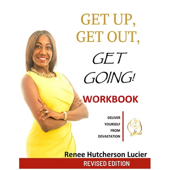 Get Up, Get Out, Get Going!: The Workbook: Deliver Yourself From Devastation, (Paperback)
