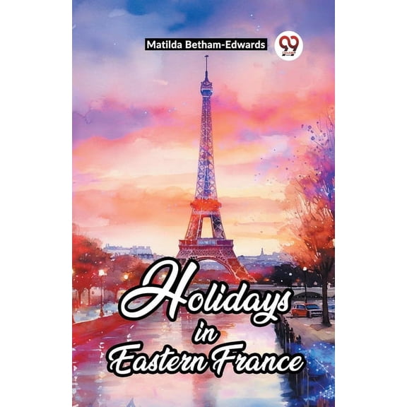 Holidays In Eastern France, (Paperback)