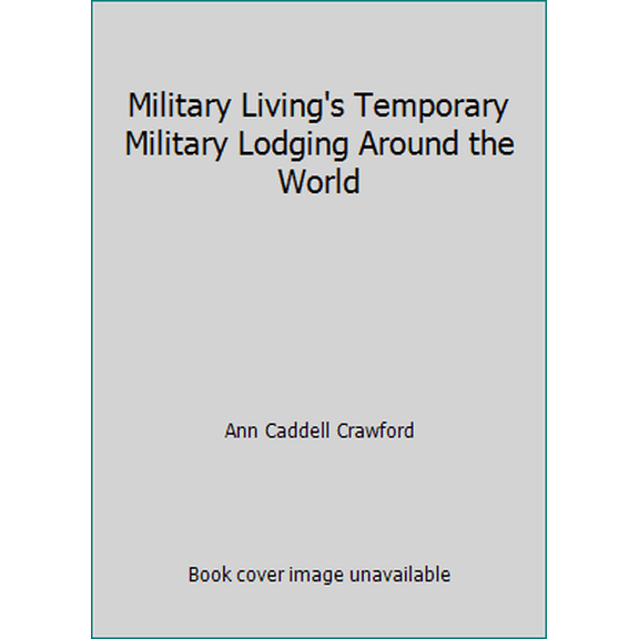 Pre-Owned Military Living's Temporary Military Lodging Around the World (Paperback) 0914862677 9780914862673