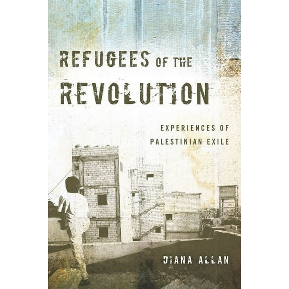 Stanford Studies in Middle Eastern and I Refugees of the Revolution: Experiences of Palestinian Exile, (Paperback)