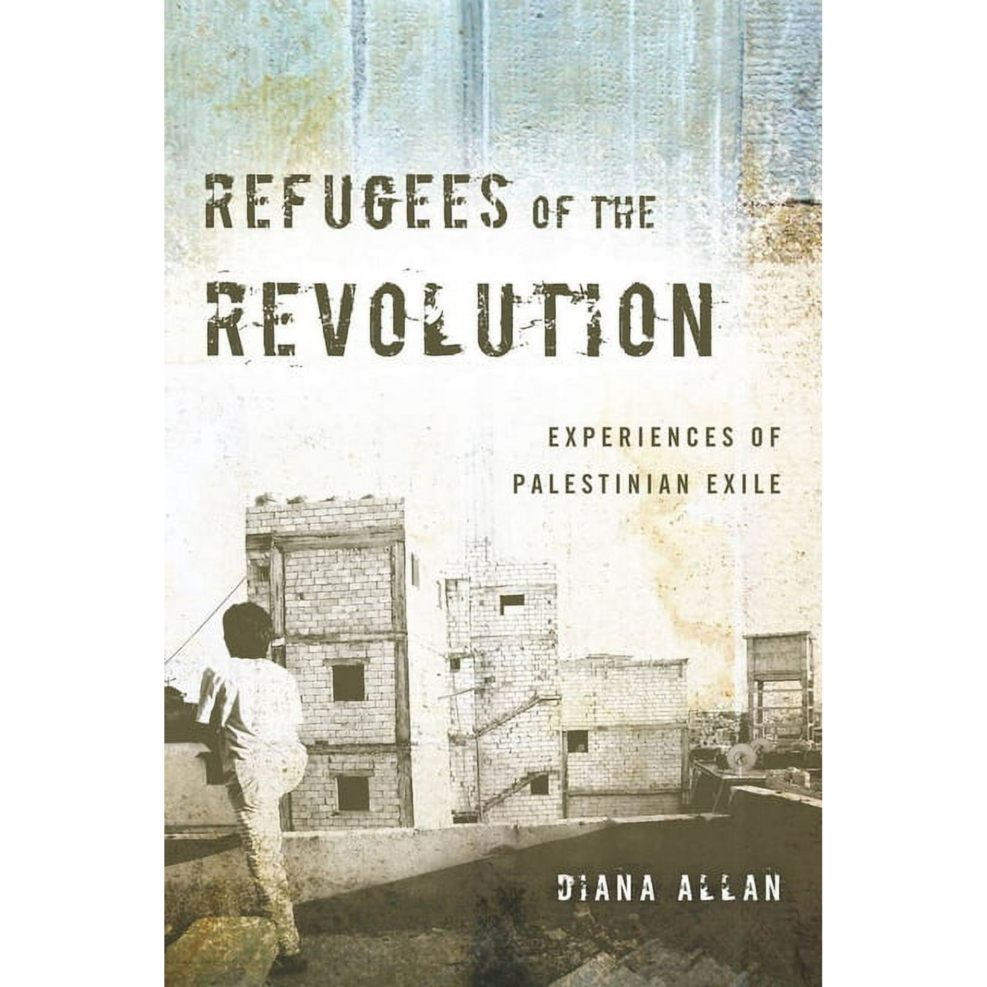 Stanford Studies in Middle Eastern and I Refugees of the Revolution: Experiences of Palestinian Exile (Hardcover)