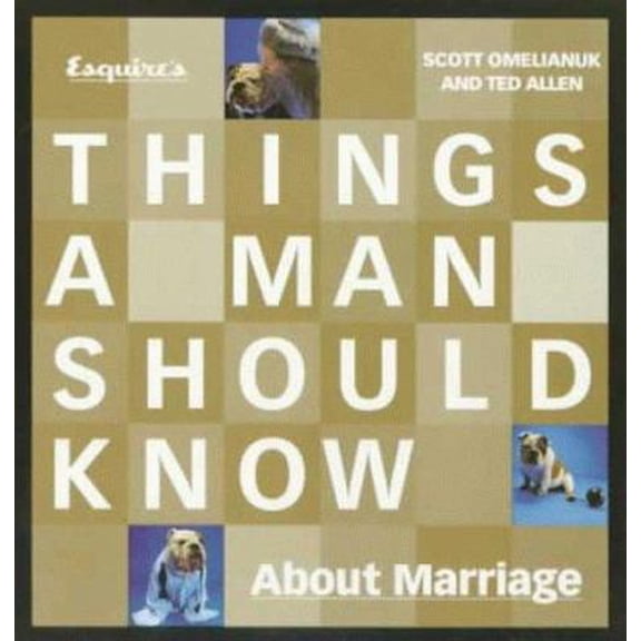Pre-Owned Esquire's Things a Man Should Know About Marriage: A Groom's Guide to the Wedding and Beyond (Paperback) 1573227773 9781573227773