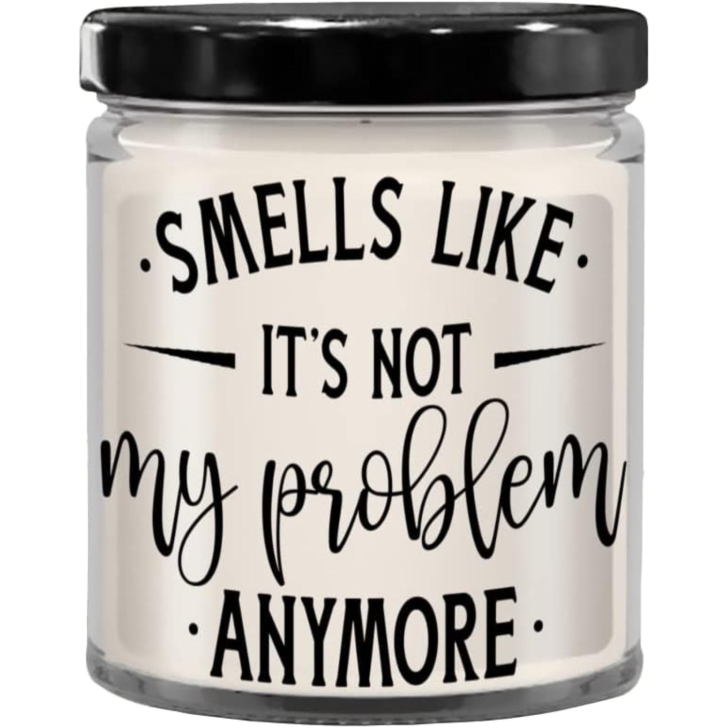 Smells Like It's Not My Problem Anymore Candle for Coworker Leaving