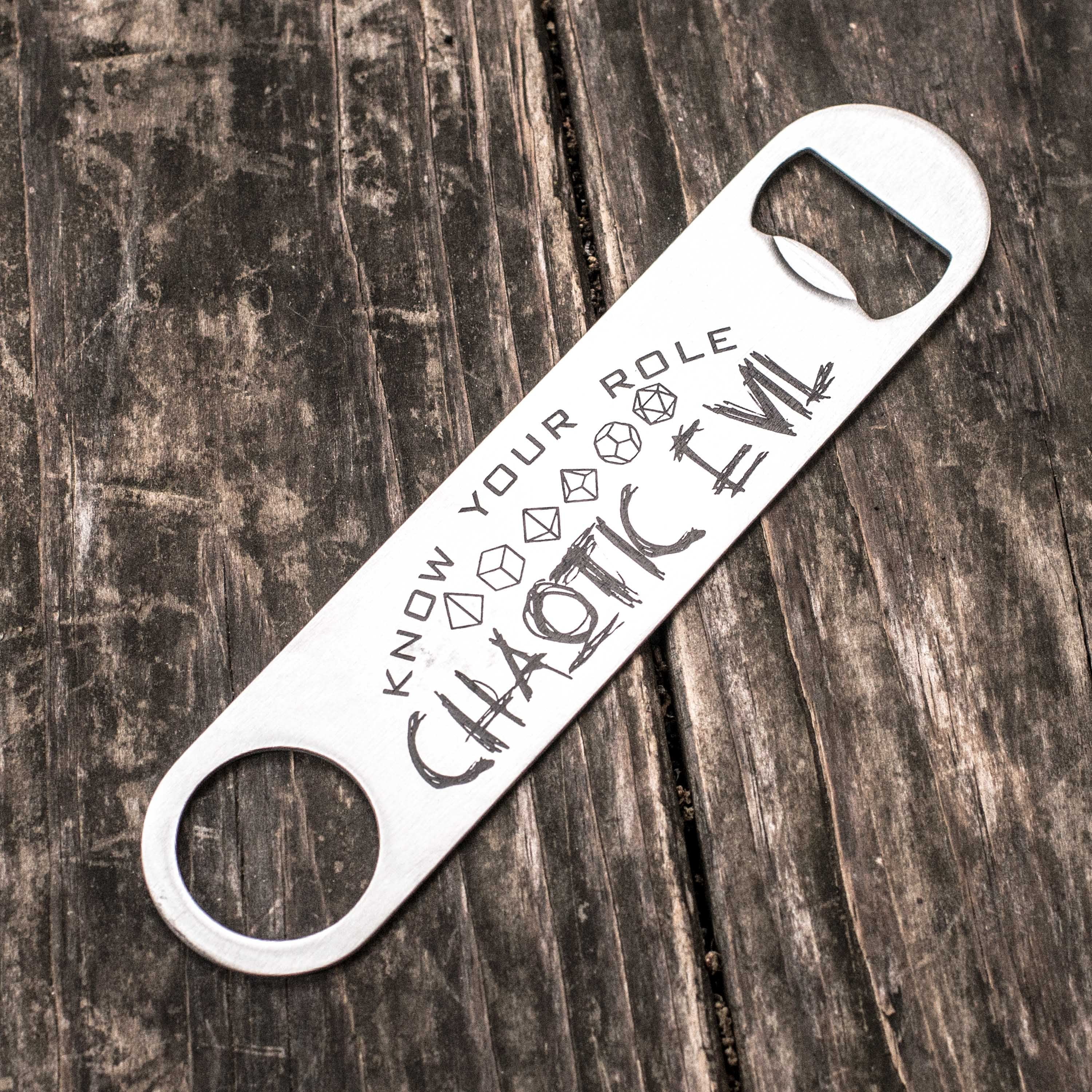 Chaotic Evil - Know Your Role - Bottle Opener Chaotic Evil - Know Your Role - Bottle Opener