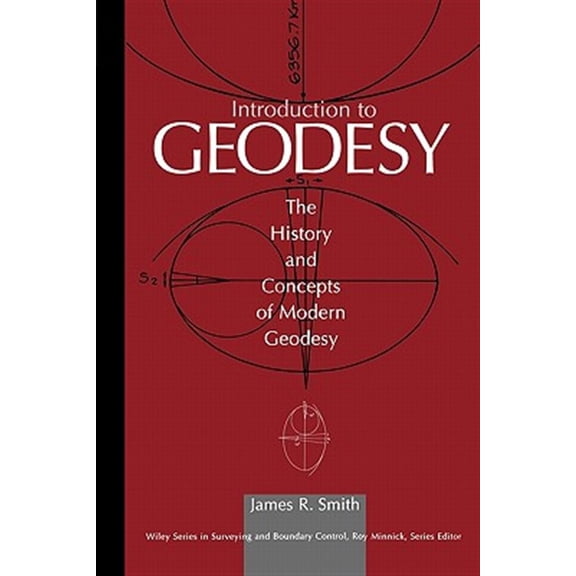 Pre-Owned Wiley Surveying and Boundary Control Introduction to Geodesy: The History and Concepts of Modern Geodesy, Book 1, (Paperback)