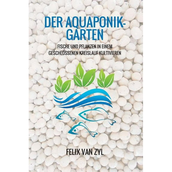 Der Aquaponik-Garten (Hardcover)