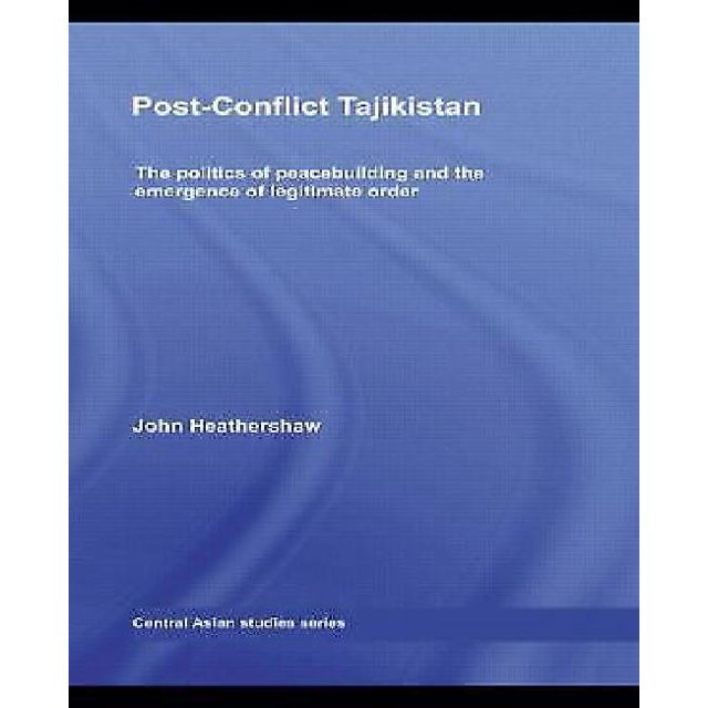 Tadjikistan Post-Conflit, la Politique de Consolidation de la Paix et l'Émergence d'Un Ordre Légitime