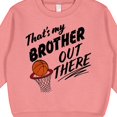 thumbnail image 3 of Inktastic That's My Brother out There Basketball Toddler Sweatshirt, 3 of 4