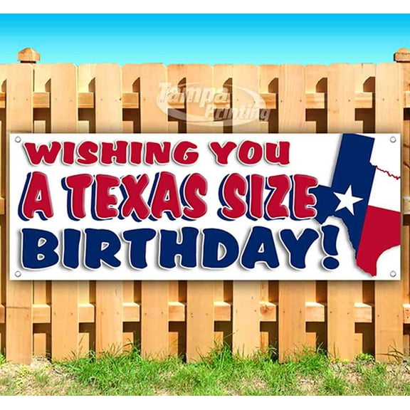 Wishing You A Texas Size Birthday! 13 oz Vinyl Banner With Metal Grommets