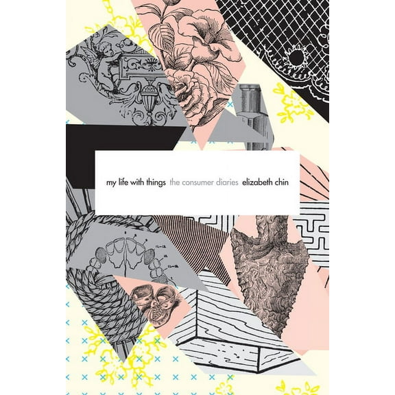 My Life with Things: The Consumer Diaries, (Hardcover)