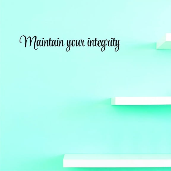 Custom Decals Maintain Your Integrity Wall Art Size: 8 X 30 Inches Color: Black