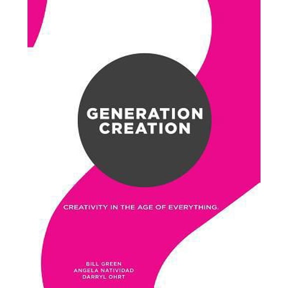 Pre-Owned Generation Creation: Creativity in the age of everything. (Paperback) 1532754329 9781532754326